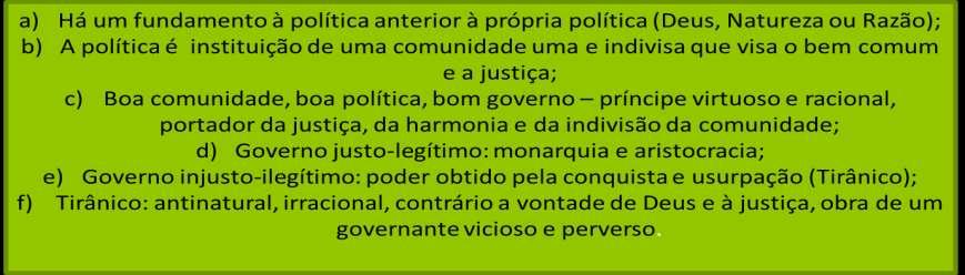 A) Não admite fundamento anterior e exterior à política.