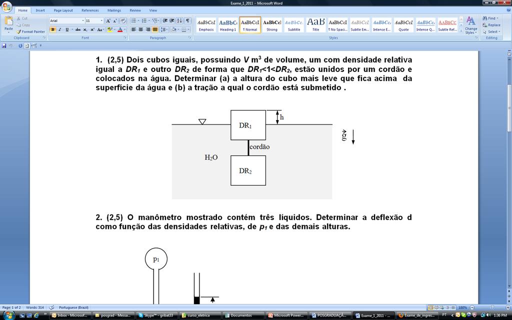 39 Escola de Engenharia de São Carlos da Universidade de São Paulo QUESTÃO 20: (Mecânica dos Fluidos) Dois cubos iguais, possuindo 0,5 m 3 de volume, um com densidade relativa igual a DR 1=0,6 e