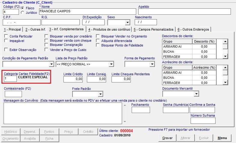 Informar Clientes nas Categorias No campo Categoria Cartão Fidelidade, pressione F2 para pesquisar uma das