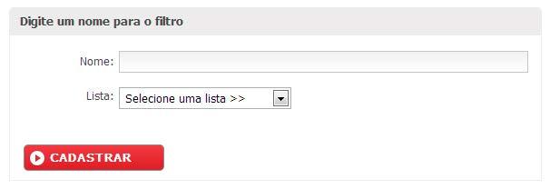 Criar Filtros Atribua um nome para seu filtro e indique a qual lista