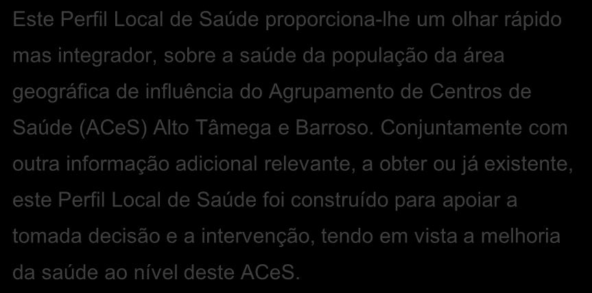 influência do Agrupamento de Centros de Saúde (ACeS) Alto Tâmega e Barroso.