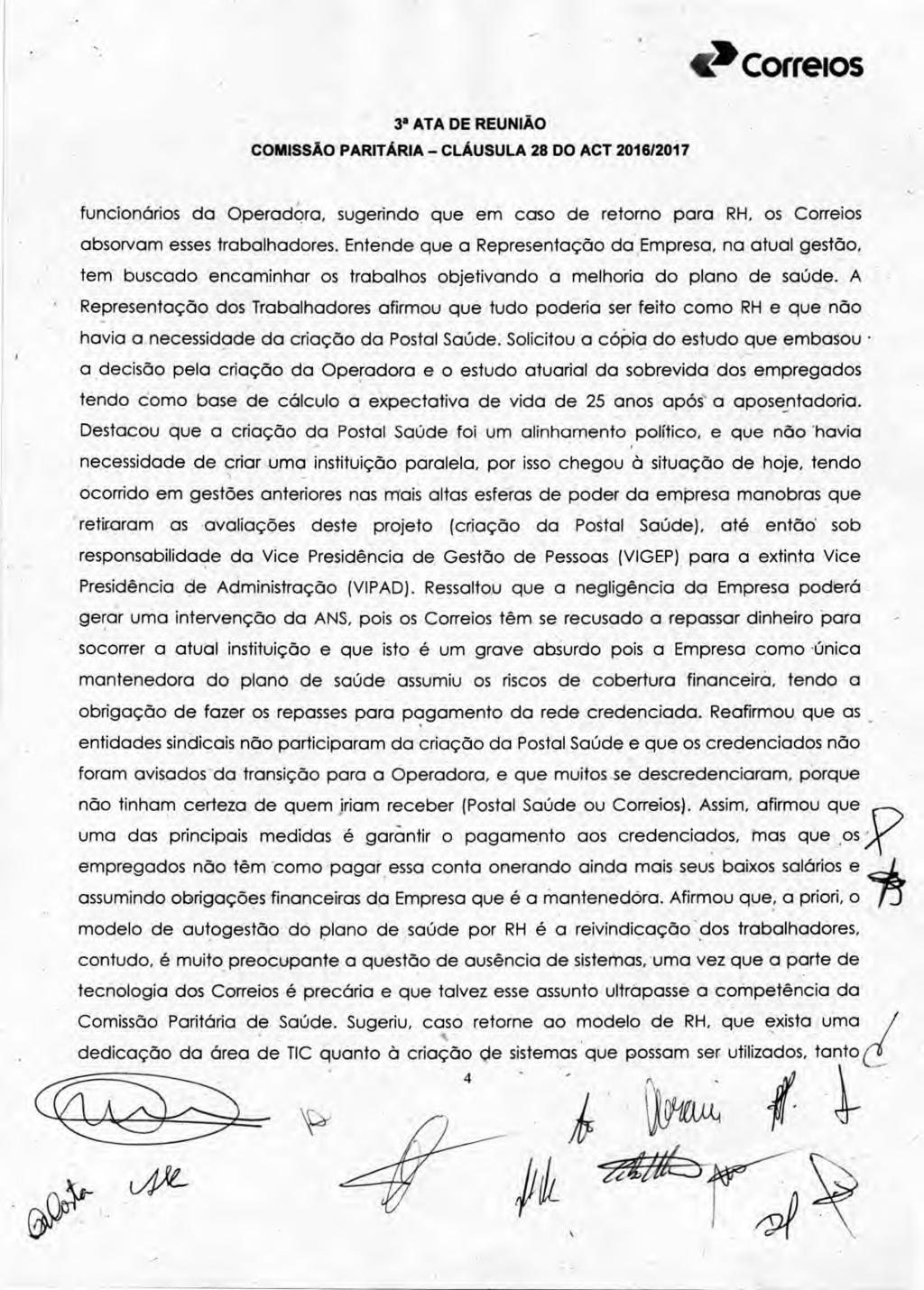 4! funcionários da Operadora, sugerindo que em caso de retorno para RH, os absorvam esses trabalhadores.