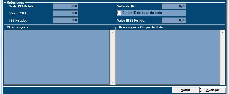 Retenções e observações No grupo de campos retenções devem ser definidos os valores das retenções de PIS, CSLL, ISS, IR e INSS caso haja.