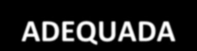 si; ADEQUADA : a finalidade da alimentação deve se