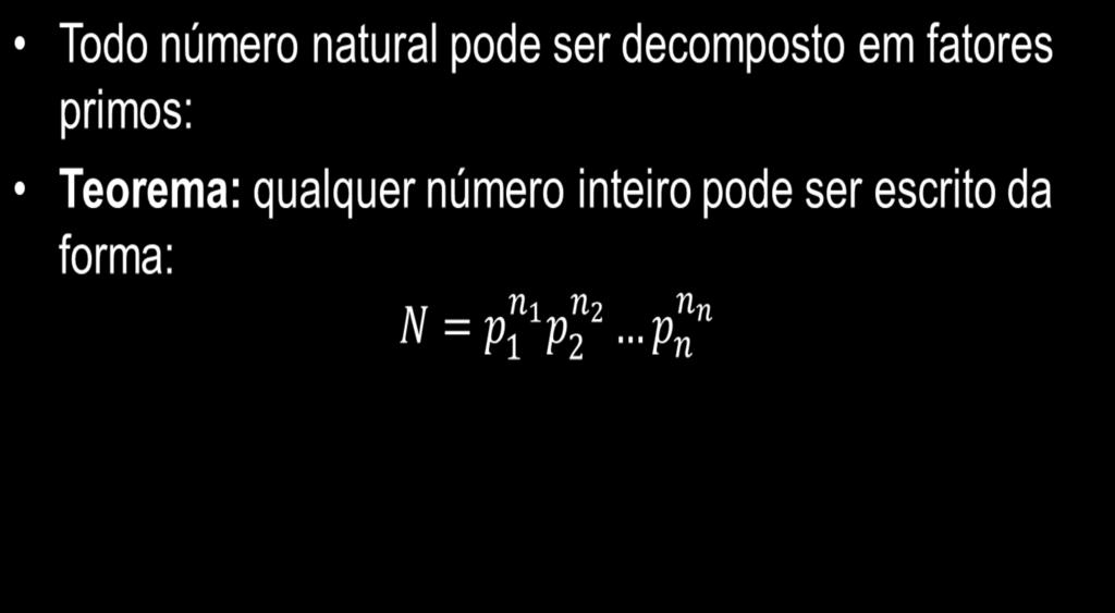 DECOMPOSIÇÃO EM FATORES PRIMOS Ex.: Decomponha 360 em fatores primos 04.