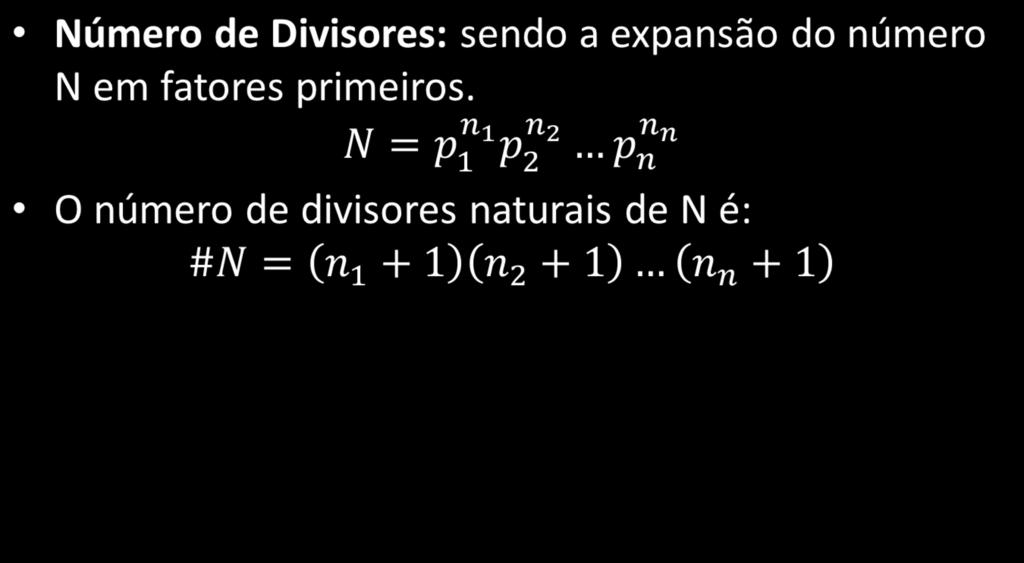 CONJUNTO DOS DIVISORES É o conjunto de todos os números que dividem um número n; Ex.: Obtenha o conjunto de divisores de 36. Obs.