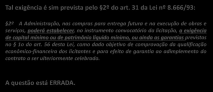 A documentação relativa à regularidade fiscal e trabalhista, conforme o caso, consistirá em: I - prova de inscrição no Cadastro de Pessoas Físicas (CPF) ou no Cadastro Geral de Contribuintes (CGC);