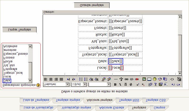 Interfaces da base de dados Terá agora de configurar o template de apresentação. Clique em. Caso não aceite as configurações, elimine-as e construa as suas próprias.