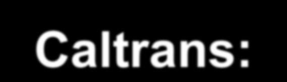 Tipos de Estudos realizados no Caltrans: Tipos de Estudos realizados no Caltrans: 1.