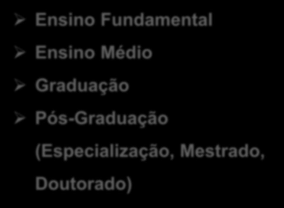 CADASTRAMENTO E VALIDAÇÃO 1) FORMAÇÃO/TÍTULOS Ensino