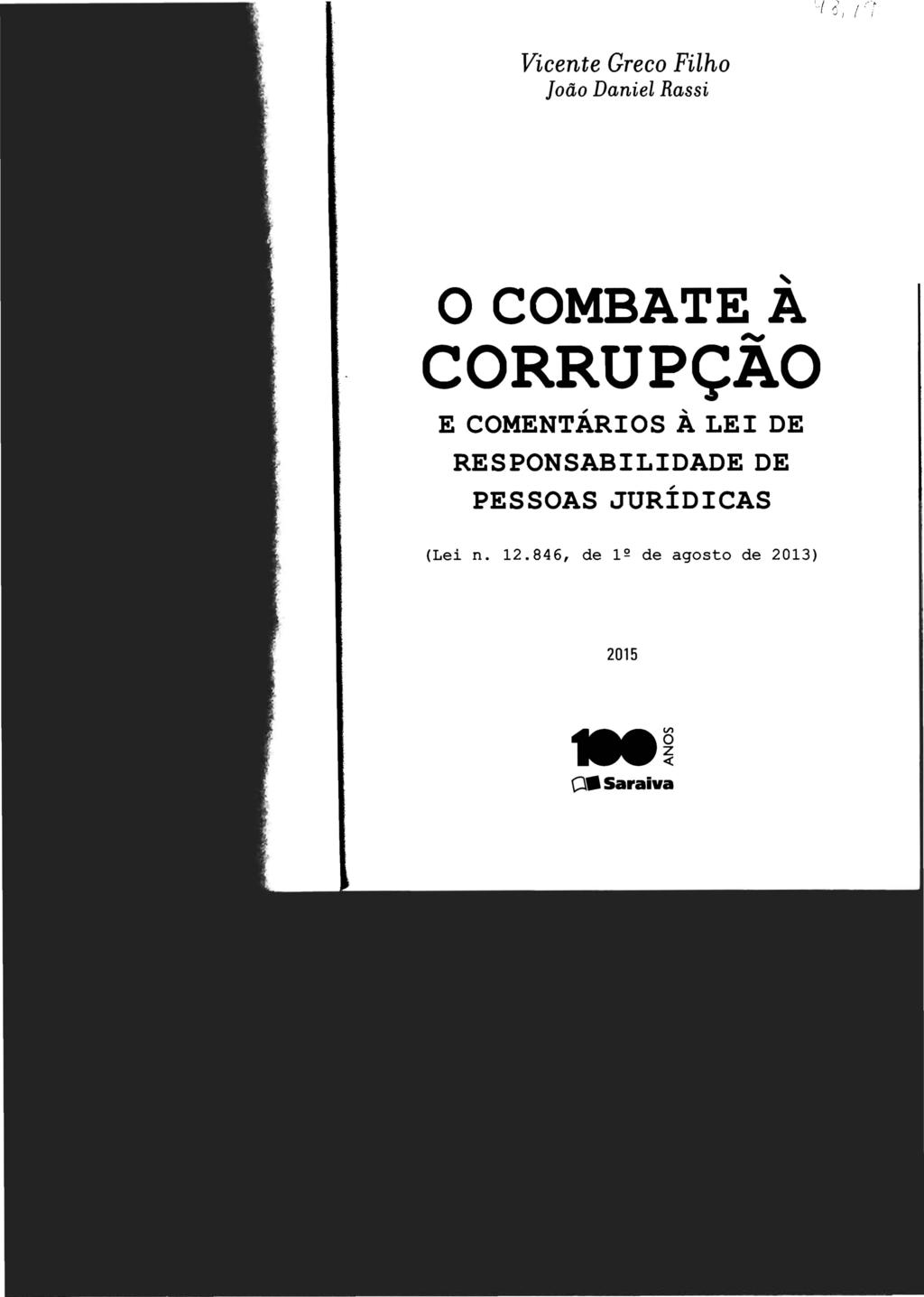 1, ( ~ I. STJ00101959 Vicente Greco Filho João Daniel Rassi O COMBATE A,.,., CORRUPÇAO,, E COMENTARIOS A LEI DE RESPONSABILIDADE DE, PESSOAS JURIDICAS, (Lei n.