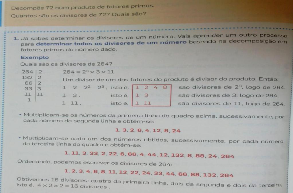 Surge implicitamente que Um divisor de um dos fatores do produto é divisor do produto mas, para um aluno do Ensino Fundamental esta propriedade poderá não ser