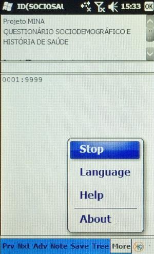 Para interromper o processo de entrada de dados até a próxima entrevista, basta selecionar a opção More no menu localizado no rodapé da tela do PDA, seguida de Stop e então confirmar a interrupção na