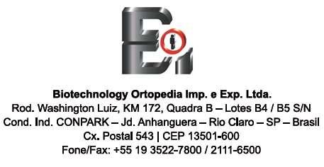 Outras informações Fabricado e distribuído por: Biotechnology Ortopedia Importação e Exportação Ltda Endereço: Rod. Washington Luiz, KM 172, Quadra B - Lotes B4/ B5 S/N Cond. Ind. CONPARK - Jd.