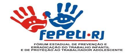Rio de Janeiro FEPETI RJ Fórum Estadual de Prevenção e