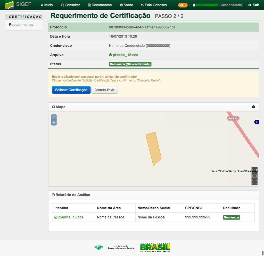 Certificação com o SIGEF Passo 2: Conferir resultado Solicitar Certificação Imóvel no
