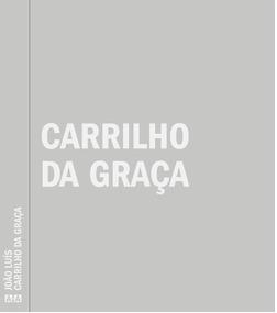 Publicações Não Periódicas ARQUITETURA/URBANISMO CARRILHO DA GRAÇA Carrilho da Graça. - Lisboa : A+A Books, 2014. - 273 [24];.
