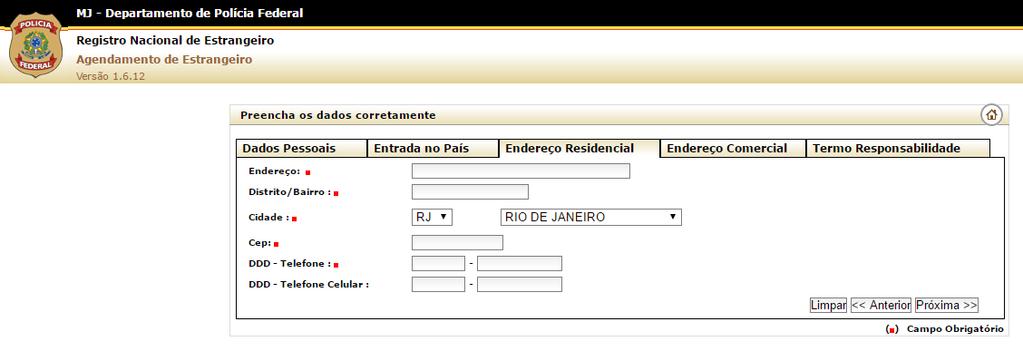 You must fill out only the red dots. Endereço Residencial (Brazilian address) 07 Pay attention: The city has to be Rio de Janeiro Endereço Brazilian address in RJ (e.g.
