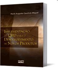 Editora Edgar Blucher Miguel, Paulo Implementação do QFD para o Desenvolvimento de Novos Produtos.