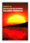 NOVIDADES CARVALHO, Luís Miguel Rodrigues de [et al.] - Manual de instalação de sistemas solares térmicos. 1ª ed. Porto: Publindústria, imp. 2012. 103 p.