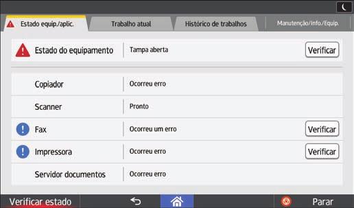 Quando o Indicador Luminoso de [Verificar Estado] Acende ou Fica Intermitente Quando o Indicador Luminoso de [Verificar Estado] Acende ou Fica Intermitente Se o indicador luminoso de [Verificar