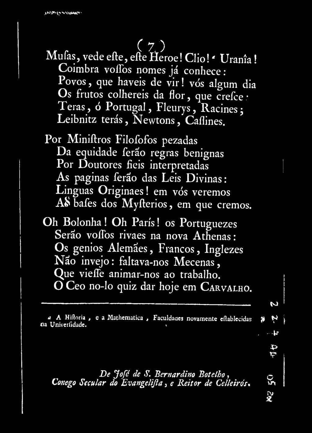 Por Miniftros Filofofos pezadas Da equidade ferão regras benignas Por Doutores fieis interpretadas As paginas ferão das Leis Divinas: Linguas Originaes!