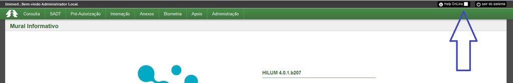 Figura 1 - Help OnLine 2 ACESSO AO SISTEMA O sistema do Hilum é WEB dessa forma é essencial que tenha acesso à internet para acessá-lo, ele é apropriado para os navegadores Google Chrome,