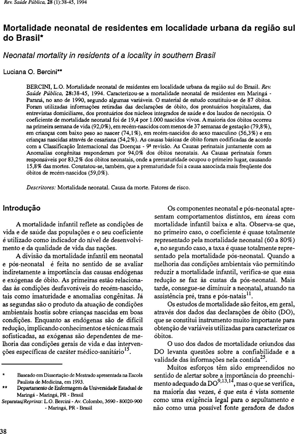 Mortalidade neonatal de residentes em localidade urbana da região sul do Brasil* Neonatal mortality in residents of a locality in southern Brasil Luciana O.