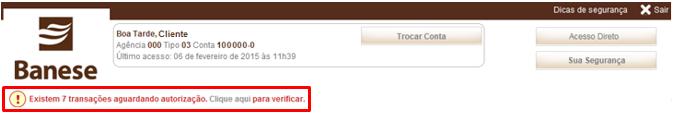 Caso existam transações pendentes de autorização, será exibida uma mensagem de alerta na tela inicial do Internet Banking Pessoa Jurídica, como mostra a imagem a seguir.