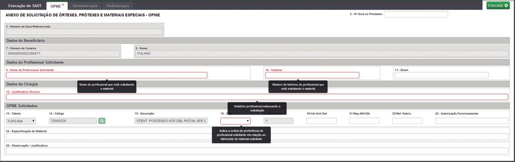 12 Guia Rápido - Resumo das operações - Sistema Hilum Anexo / OPME Solicitando órteses, próteses e materiais especiais Após preencher a solicitação na aba de SADT ou Internação, ao codificar