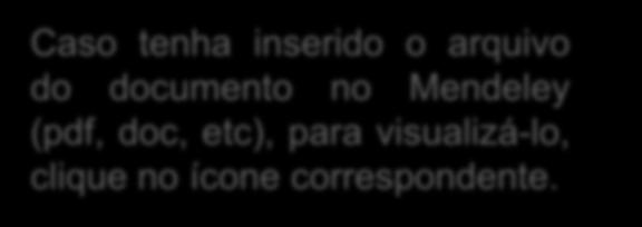 Caso tenha inserido o arquivo do documento no Mendeley (pdf, doc, etc), para