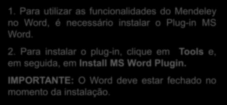 necessário instalar o Plug-in MS Word. 2.
