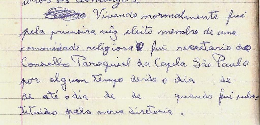 104 No dia 5 de março de 1955 pela primeira vez me arrumava para ir para a aula eu e meu irmão Clóvis saímos pouco antes do meio dia acompanhado por meu pai ( ).