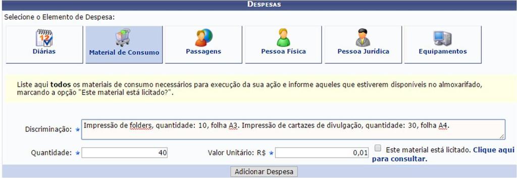 6. Despesas / Orçamento detalhado (obrigatório apenas para a modalidade Fluxo Contínuo nível II) Considerando-se que a modalidade fluxo contínuo II não envolve recursos financeiros diretos,