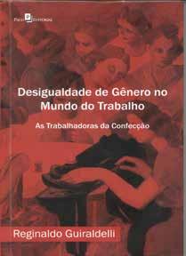 Resenha / Review Desigualdade de gênero no mundo do trabalho: as trabalhadoras da confecção / Gender inequality in the world of work: the working of the confection Miriam de Souza Leão Albuquerque 1