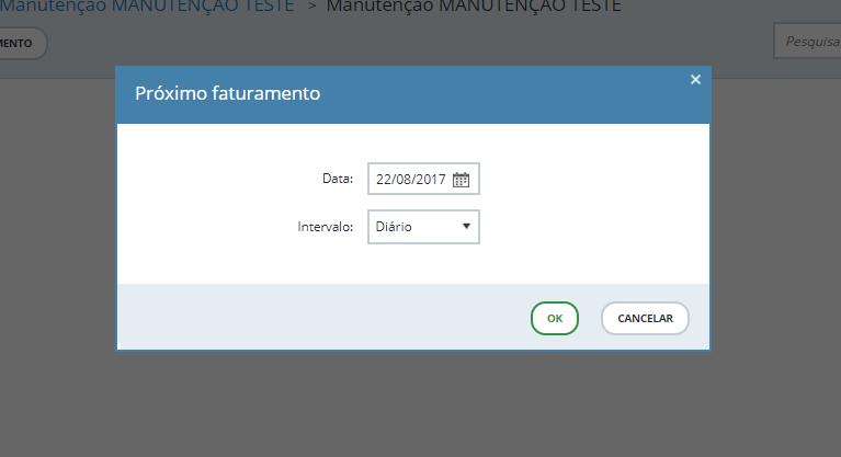 Clique em faturamentos e informe o intervalo para manutenções em sua maioria, é inserido como diário, sendo assim, uma nota para cada orçamento.