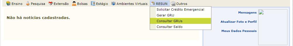 4 - CONSULTAR GRUs Essa funcionalidade permite aos usuários do Resun, consultar todas as suas GRUs geradas pelo sistema.
