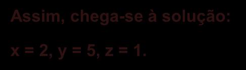 Introdução Exemplos de uso de Matriz Na resolução de sistemas de equações lineares: Exemplo: 3x + y + 2z = 13 x + y -8z = -1 -x + 2y + 5z = 13 3 1 2 1 1 8 1 2 5 x y z