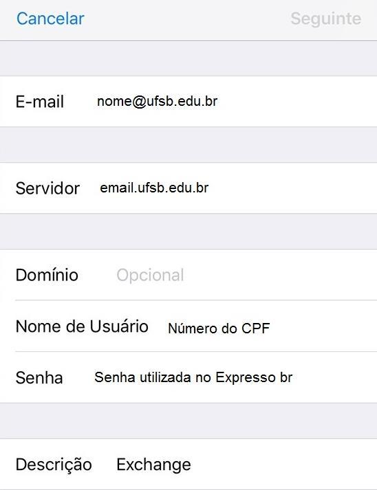 Preencha os campos com os dados abaixo: a) E-mail: Insira o e-mail institucional