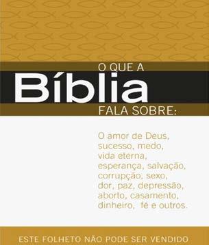 000 de exemplares intitulado O que a Bíblia diz, também conhecido com biblinha que serão confeccionados nos idiomas português, inglês e espanhol.