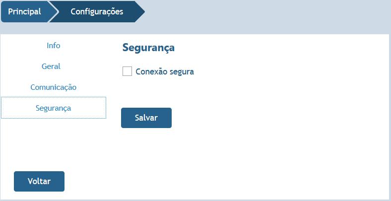 6.4. Tela Configurações: Segurança Conexão Segura: Com opção ativada, o usuário irá determinar equipamento comunique