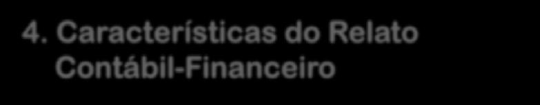 - RELEVÂNCIA; QUALITATIVAS FUNDAMENTAIS - CONFIABILIDADE (Representação Fidedigna); -