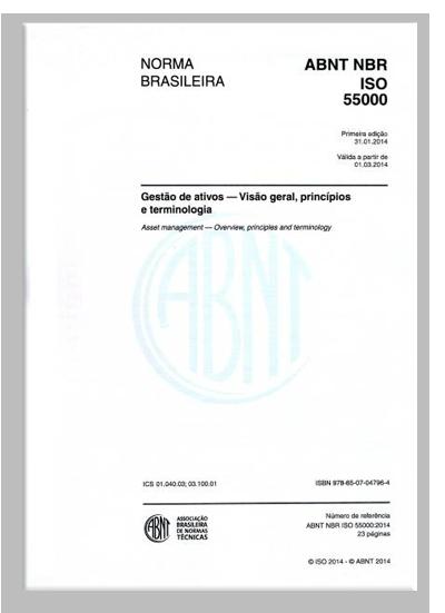 ABNT NBR ISO 55000:2014 Ø As NBR ISO 55000, 55001 e 55002 foram traduzidas pela Comissão Especial de Estudos sobre Gestão de AGvos (CEE-251), sob a presidência da Abraman Ø Coroando o trabalho, a