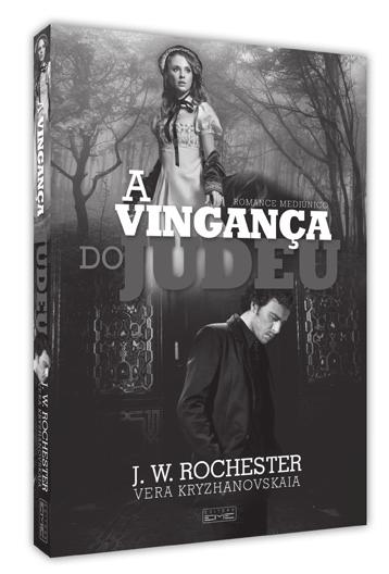 Saiba as respostas para estas e outras perguntas, agora em uma nova edição, com nova capa, novo formato e novo projeto gráfico. A vingança do judeu Vera Kryzhanovskaia / J. W.