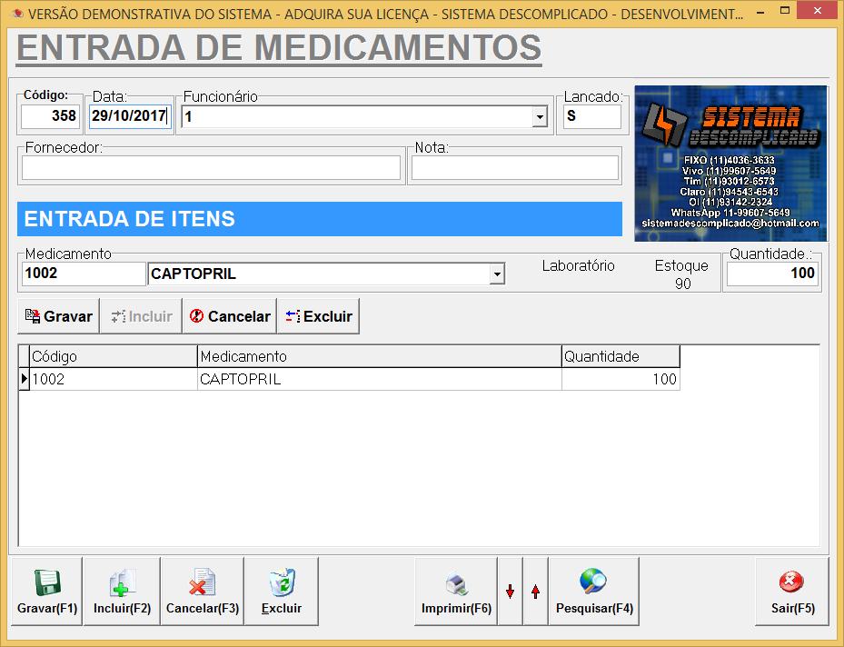 Página 12-32 Toda entrada de medicamento deve ser cadastrada na entrada de medicamentos, pois após a gravação os medicamentos serão incluídos no estoque.