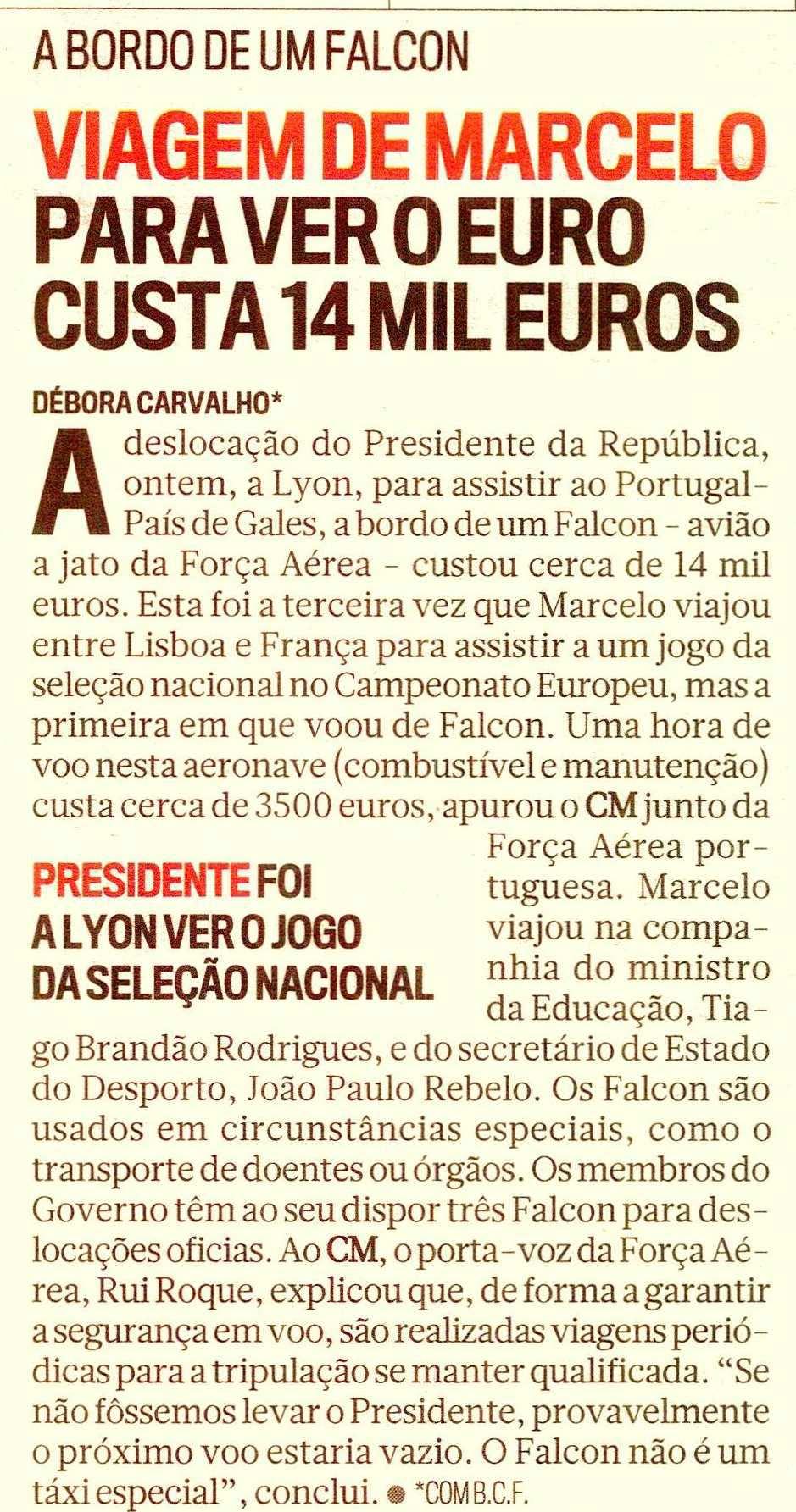 CMjunto da Força Aérea por Marcelo viajouna compa nhia ministro EducaçãoTia go Brandão Rodrigues e do secretário de Estado do Desporto João Paulo Rebelo