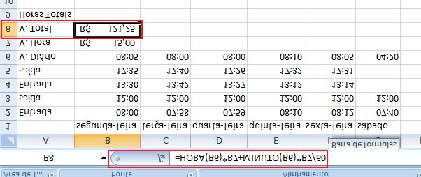 Para a segunda-feira o cálculo fica da seguinte forma: =HORA(B6)*B7+MINUTO(B6)*B7/60.