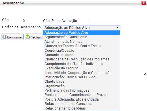 Basta selecionar um, clicar no botão confirmar e repetir o processo para cadastrar quantos Critérios for necessário.