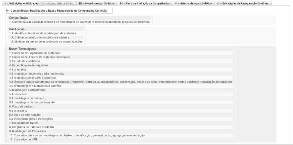 Nessa interface não há necessidade de se digitar nada. O sistema já traz ao professor todas as Competências, Habilidades e Bases Tecnológicas da Componente Curricular.
