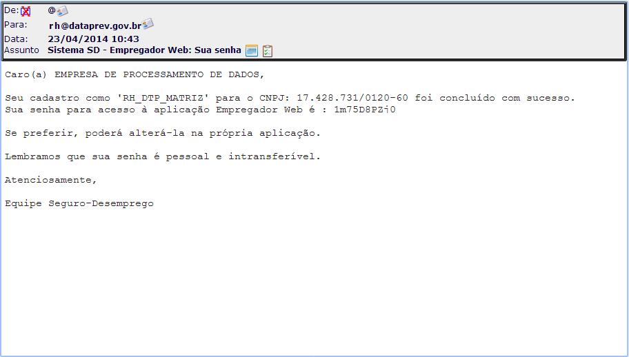 Figura 05: Confirmação do cadastro de gestor, informe sobre recebimento de senha. Na tela abaixo temos um exemplo do texto do e-mail enviado pela aplicação (Figura 06).